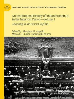 cover image of An Institutional History of Italian Economics in the Interwar Period — Volume I